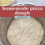 A bowl of pizza dough that's perfectly risen sits beside shredded cheese on a white countertop, with text reading "homemade pizza dough.