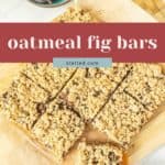 Nine fig bars are cut into squares on parchment paper, with a few whole figs on a wooden board in the background. Text reads "oatmeal fig bars" and "stetted.com.