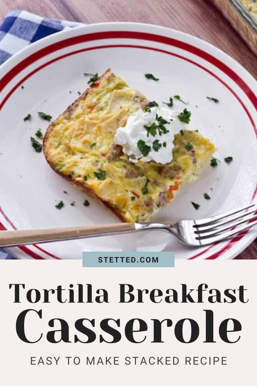 Tortilla Breakfast Casserole