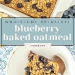 A slice of blueberry baked oatmeal sits on a plate with a spoon, next to a baking dish filled with more blueberry baked oatmeal and scattered fresh blueberries. Text overlay reads "blueberry baked oatmeal.