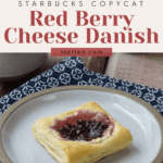 Copycat Starbucks Red Berry Cheese Danish on a plate.