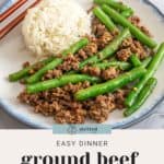 A plate of savory beef and green bean stir fry with fluffy white rice, accompanied by chopsticks. Text overlay reads "Easy Dinner, ground beef stir fry.