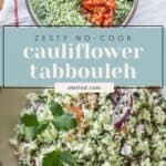 Overhead view of ingredients for cauliflower tabouli in a bowl and a finished bowl of the salad garnished with parsley. Text overlay reads “Zesty No-Cook Cauliflower Tabbouleh.”.