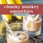 Two glasses of chunky monkey smoothies topped with whipped cream, chocolate chips, and banana slices. Bananas are in the background. A label reads "chunky monkey smoothies.