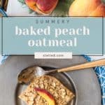 A square slice of baked peach oatmeal on a plate with a spoon, fresh peaches, and a napkin nearby. Text overlay reads "Summery baked peach oatmeal" to highlight this cozy baked breakfast.