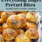 Everything bagel pretzel bites stuffed with cream cheese.