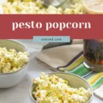 Two bowls of pesto popcorn sit beside a glass of iced coffee, with a tray of popcorn in the background and the words "pesto popcorn" overlaid.