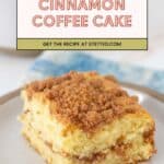 A slice of cinnamon coffee cake with crumb topping on a plate, with text promoting the delicious cinnamon coffee cake recipe from stetted.com.