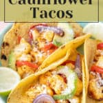 Deliciously baked cauliflower tacos.