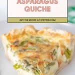 A slice of delicious asparagus quiche on a white plate, with text above reading "Asparagus Quiche" and "Get the recipe at stetted.com." Try this flavorful asparagus quiche for your next brunch!.