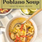 Easy to make creamy chicken poblano soup recipe.
