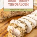 Sliced turkey tenderloin with a savory herb crust rests on a wooden cutting board, featuring a text overlay that reads "Herb Turkey Tenderloin.
