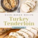 Oven baked turkey tenderloin recipe.