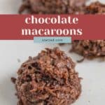 Close-up of three chocolate macaroons on a white plate, with text overlay reading "chocolate macaroons" and "stetted.com." Perfect for anyone craving rich, chewy chocolate macaroons.