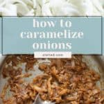 Sliced raw onions on top, caramelized onions in a pan on the bottom, with text overlay reading "how to caramelize onions stetted.com"—a visual guide for perfecting how to caramelize onions every time.