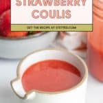 A white pitcher filled with strawberry coulis sits in the foreground, while a bowl of strawberries and a jar of strawberry coulis are in the background. Text reads: "Strawberry Coulis. Get the recipe at stetted.com.