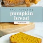 A loaf of sliced pumpkin bread on a wooden board, with a single slice served on a white plate; text overlay reads “Fall Favorite Pumpkin Bread.”.