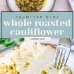 Whole roasted cauliflower covered in parmesan herb crust, shown whole on a plate and sliced with a fork on another plate, with a creamy sauce underneath.