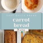 Four-step collage showing carrot bread preparation: mixing dry ingredients, adding wet ingredients with grated carrot, baked loaf in pan, and sliced carrot bread with nuts. Text reads "carrot bread.
