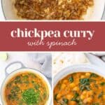 Four images show chickpea curry with spinach being cooked: sautéed onions in a pot, curry simmering with spinach, and the finished dish served with rice.