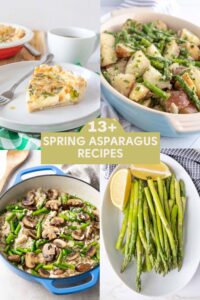 A collage of four spring asparagus dishes, including quiche, potato salad, sautéed mushrooms with asparagus, and steamed asparagus spears with lemon. Text reads "13+ Spring Asparagus Recipes"—a perfect showcase of fresh Spring Recipes.