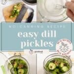 Collage showing steps to make no-canning easy dill pickles: slicing cucumbers, mixing brine, and filling a jar with cucumbers, dill, and spices.