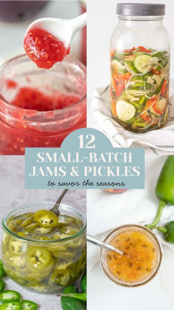 Collage of four images showing strawberry jam, small-batch pickles in a jar, sliced pickled jalapeños, and peach jam, with text reading "12 Small-Batch Jams & Pickles to savor the seasons.