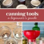 Collage showing the canning process: sealed jars in hot water, empty jars with spices and garlic, and sliced onions being funneled into jars. Text reads “canning supplies: a beginner’s guide.”.