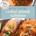 Two images of cedar plank salmon topped with miso sesame sauce, green onions, and sesame seeds. The text overlay reads, "Miso Sesame Cedar Plank Salmon stetted.com.