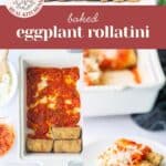 A collage shows baked eggplant rollatini at various stages: preparation, layering with sauce, breaded rolls in a dish, and the finished cheesy dish served on a plate.